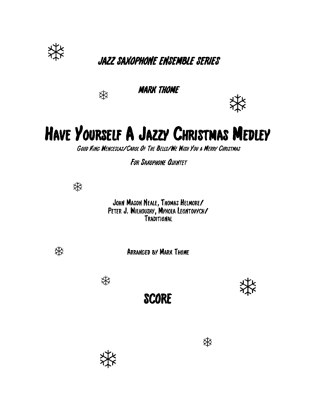 Have Yourself A Jazzy Christmas Medley (Good King Wenceslas/Carol Of The Bells/We Wish You A Merry C (arr. Mark Thome)