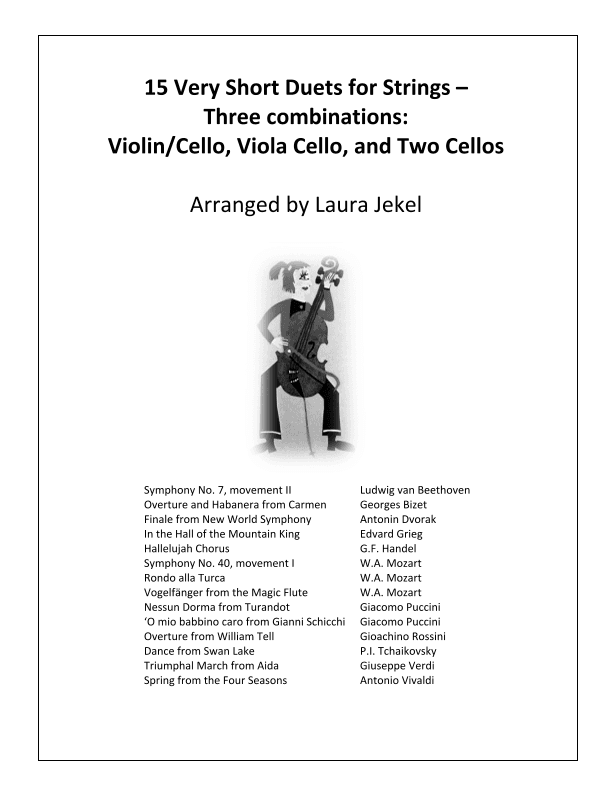 15 Short Arrangements of Orchestra Classics: Duets for Violin/Cello, Viola/Cello, and Two Cellos (arr. Laura Jekel)