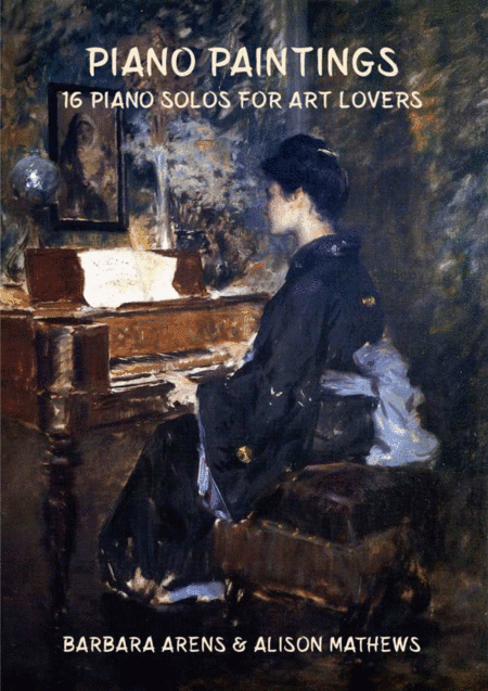 Piano Paintings -  16 Intermediate Piano Solos for Art Lovers