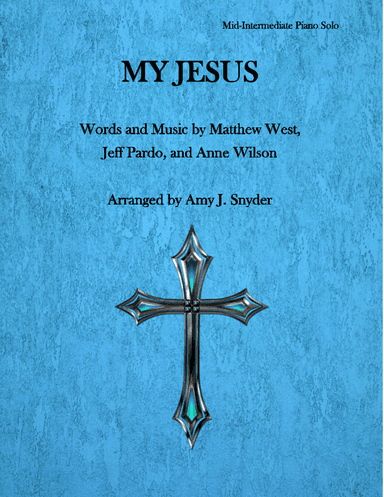 My Jesus (arr. Amy J. Snyder)