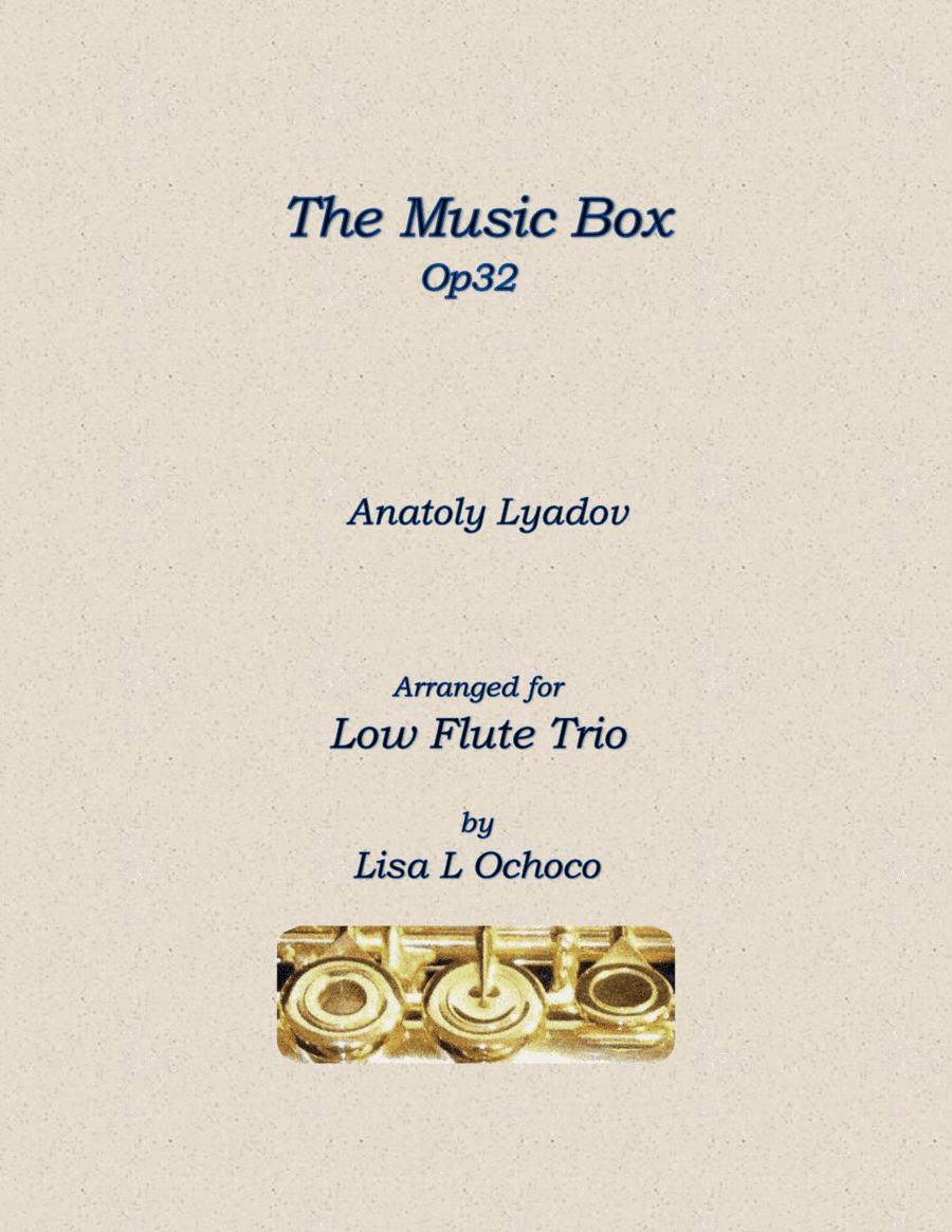 The Music Box Op32 for Low Flute Trio (arr. Lisa L Ochoco)