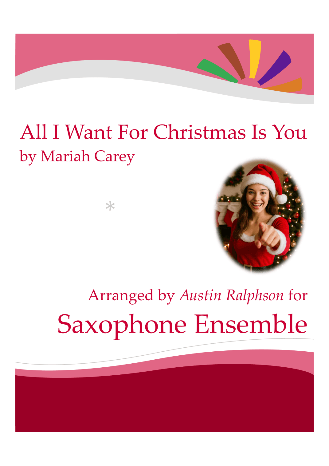 All I Want For Christmas Is You (arr. Austin Ralphson)