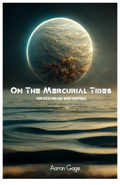 On the Mercurial Tides (for Steelpan and Wind Ensemble)