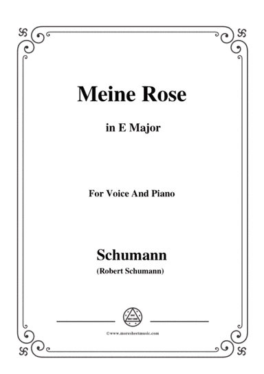 Schumann-Meine Rose,in E Major,for Voice and Piano (arr. MSM)