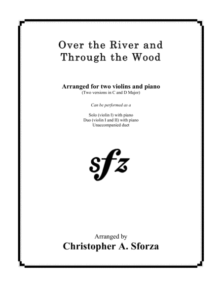 Over the River and Through the Wood, for two violins and piano (arr. Christopher A. Sforza)