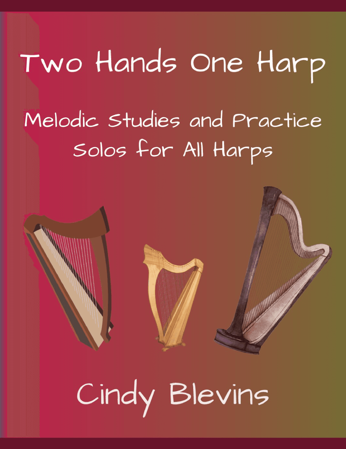 Two Hands One Harp, Melodic Studies and Practice Solos, for all harps