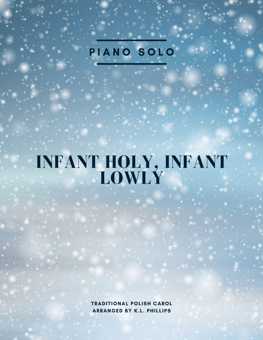 Infant Holy, Infant Lowly - Piano Solo (arr. K.L. Phillips)