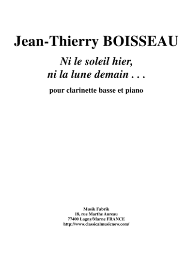 Jean-Thierry Boisseau: Ni Le Soleil Hier, Ni La Lune Demain . . . for bass clarinet and piano