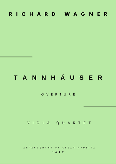Tannhäuser (Overture) - Viola Quartet (Full Score and Parts) (arr. César Madeira)