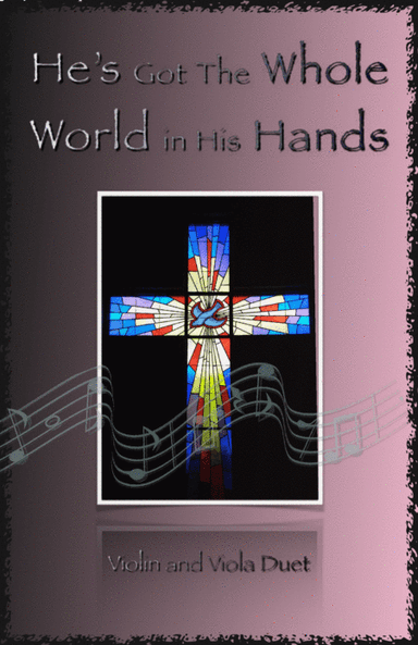 He's Got The Whole World in His Hands, Gospel Song for Violin and Viola Duet (arr. David McKeown)