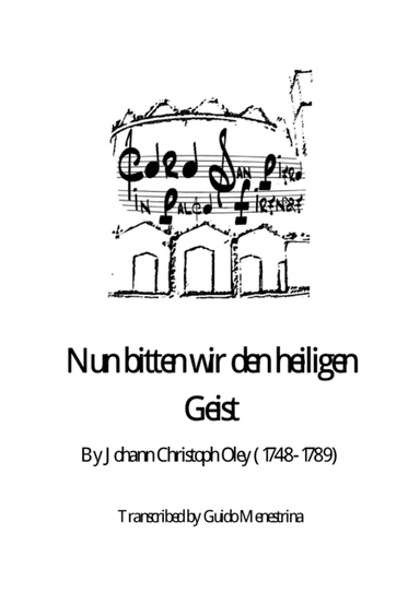 Johann Christoph Oley - Nun bitten wir den heiligen Geist (arr. Guido Menestrina)