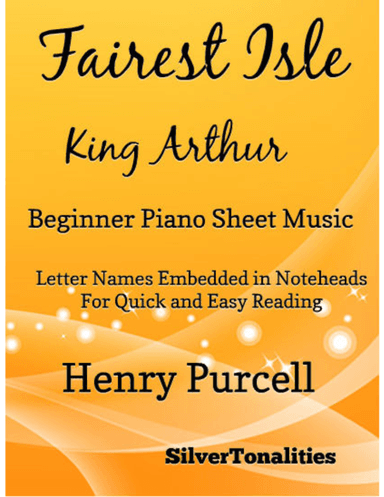Fairest Isle King Arthur Beginner Piano Sheet Music (arr. SilverTonalities)