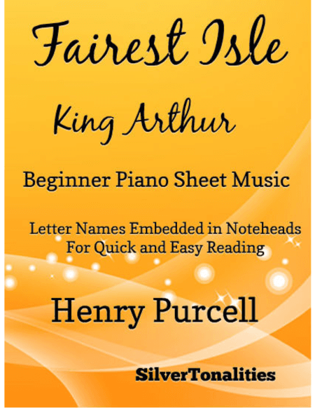 Fairest Isle King Arthur Beginner Piano Sheet Music (arr. SilverTonalities)