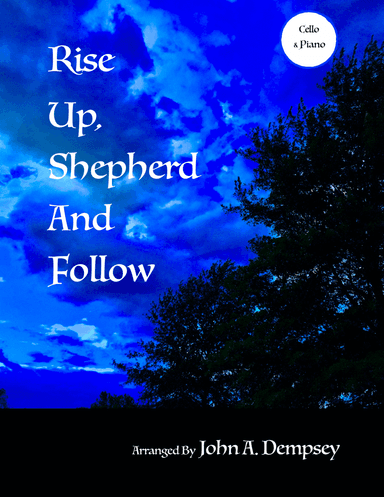 Rise Up, Shepherd and Follow (Cello and Piano) (arr. John A. Dempsey)