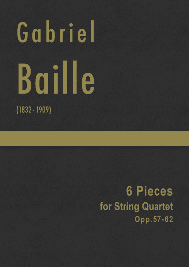 Baille - 6 Pieces for String Quartet, Opp.57-62 (arr. J.G. Cucó Barber)