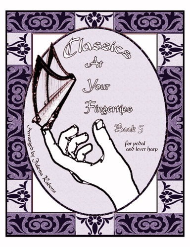 Classics at Your Fingertips for Harp Book 5 (arr. Julietta Anne Rabens)