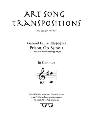 FAURÉ: Prison, Op. 83 no. 1 (transposed to C minor) (arr. ArtSongTranspositions.com)
