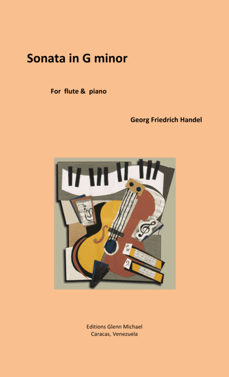 Handel, Sonata in G minor for flute & piano (arr. Editions Glenn Michael, Caracas, Venezuela)