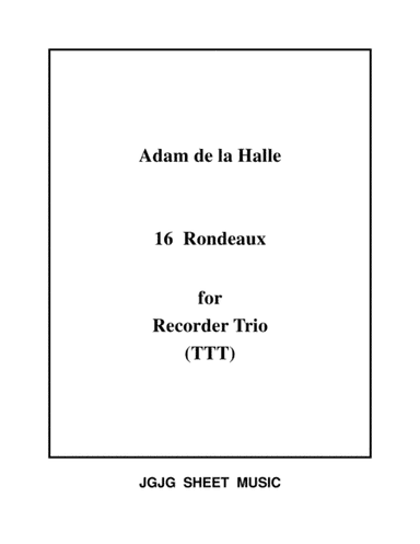 Sixteen Medieval Rondeaux for Recorder Trio - Score Only (arr. James Grush)