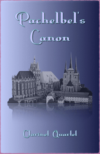 Pachelbel's Canon in D, for Clarinet Quartet or Clarinet Choir (arr. David McKeown)
