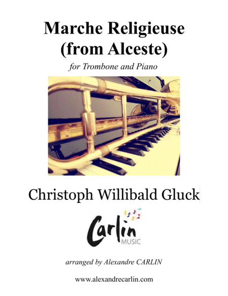 Marche Religieuse (from Alceste) by Gluck - Arranged for Trombone and Piano (arr. Alexandre CARLIN)