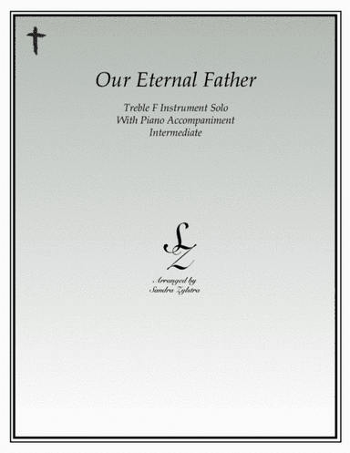 Our Eternal Father (treble F instrument solo) (arr. Sandra Zylstra)