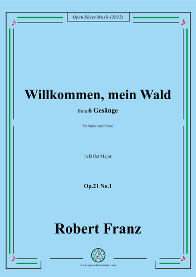 Franz-Willkommen,mein Wald,in B flat Major,Op.21 No.1,for Voice and Piano (arr. OSM Press)