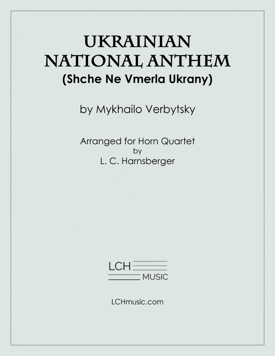 Ukrainian National Anthem for Horn Quartet (Shche Ne Vmerla Ukrany) (arr. L. C. Harnsberger)