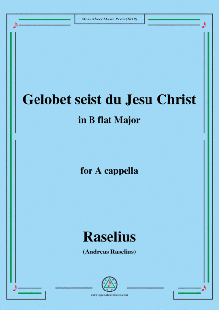 Raselius-Gelobet seist du Jesu Christ,in B flat Major,for A cappella (arr. MSM)
