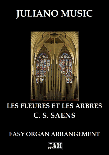 LES FLEURES ET LES ARBRES (EASY ORGAN) - C. S. SAENS (arr. Juliano Music)