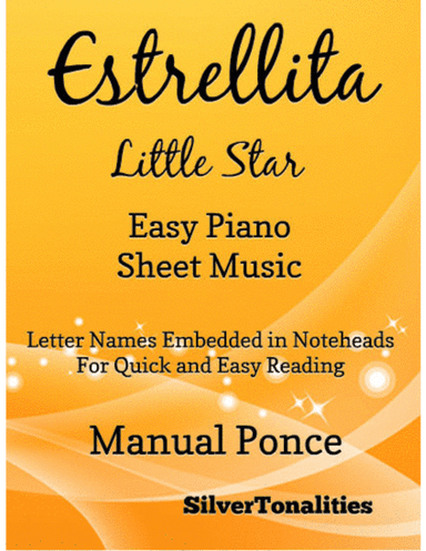 Estrellita Little Star Easy Piano Sheet Music (arr. SilverTonalities)