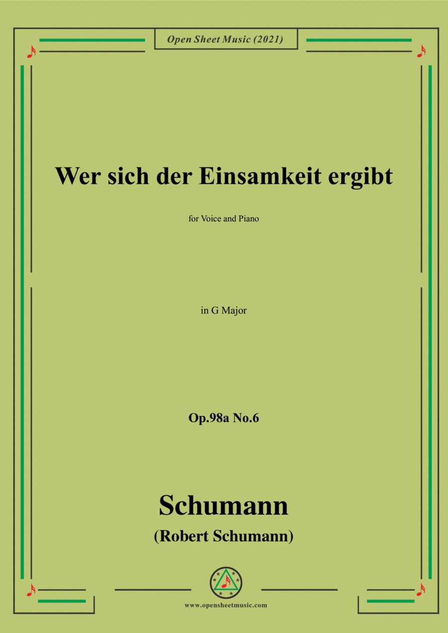 Schumann-Wer sich der Einsamkeit ergibt,Op.98a No.6,in G Major,for Voice and Piano (arr. Open Cloud)