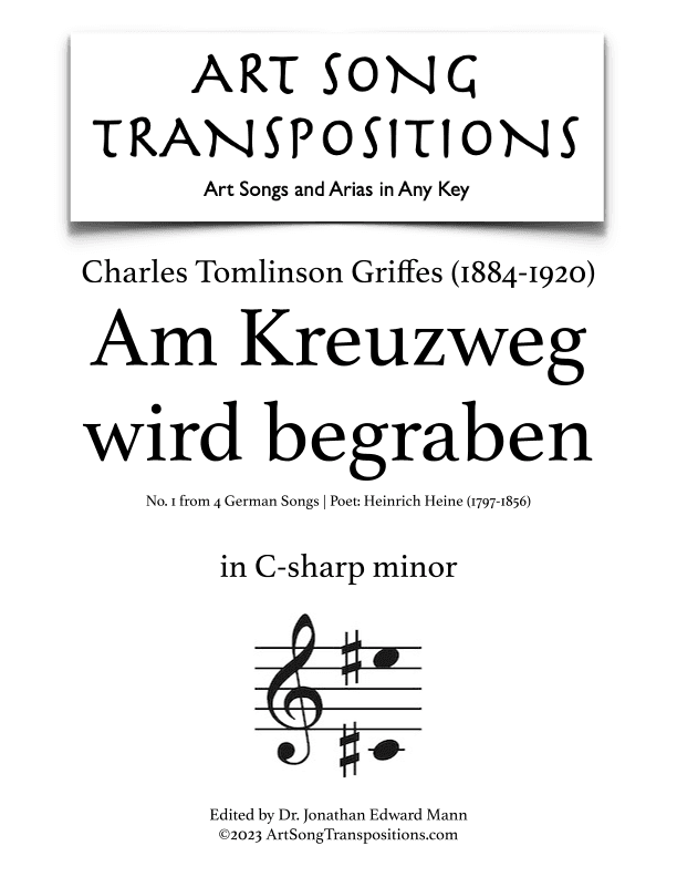 GRIFFES: Am Kreuzweg wird begraben (transposed to C-sharp minor) (arr. ArtSongTranspositions.com)