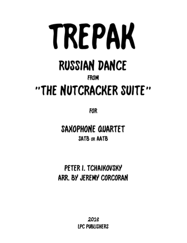 Trepak from The Nutcracker Suite for Saxophone Quartet (SATB or AATB) (arr. Jeremy Corcoran)