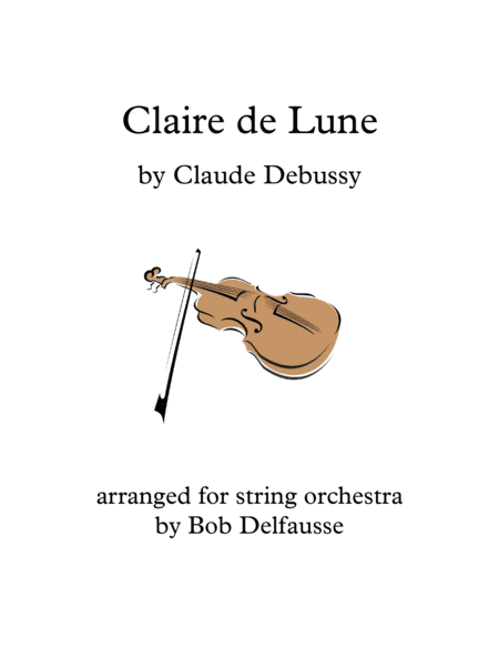 Debussy's Claire de Lune for string orchestra (arr. Bob Delfausse)
