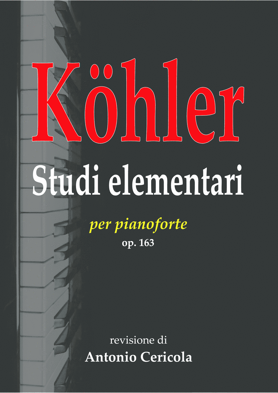 Köhler: Studi elementari per pianoforte op. 163 (arr. Antonio Cericola)