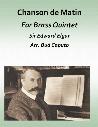 Chanson de Matin arr. for Brass Quintet (arr. Bud Caputo)