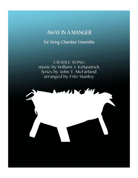 Away in a Manger (Cradle Song) - String Chamber Ensemble (arr. Fritz Stanley)