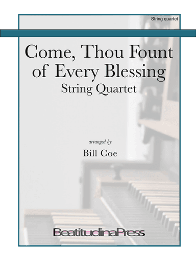 Come, Thou Fount of Every Blessing (arr. Bill Coe)