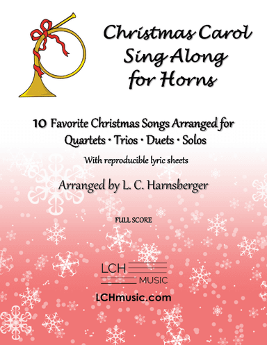 Christmas Carol Sing Along for Horns (Quartets, Trios, Duets, Solos) (arr. L. C. Harnsberger)