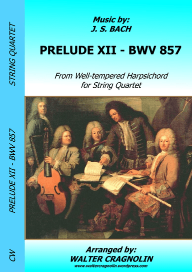 PRELUDE XII BWV 857 for String Quartet (arr. Walter Cragnolin)