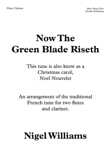 Now The Green Blade Riseth (Noel Nouvelet), for Wind Trio (arr. Nigel Williams)