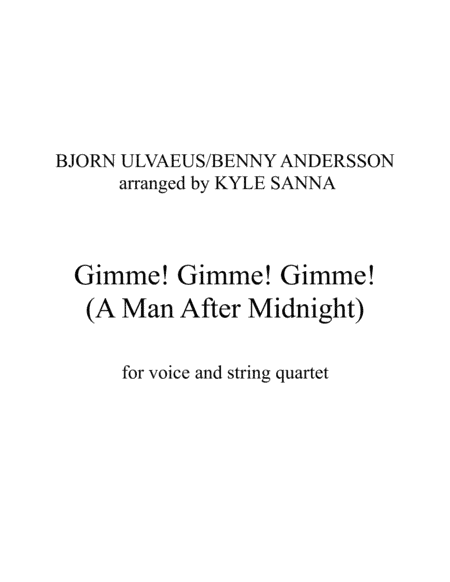 Gimme! Gimme! Gimme! (a Man After Midnight) (arr. Kyle Sanna)