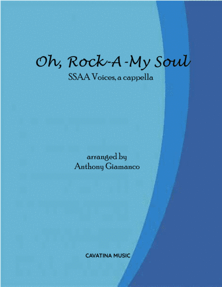 OH, ROCK-A MY SOUL (SSAA voices, a cappella) (arr. Anthony Giamanco)