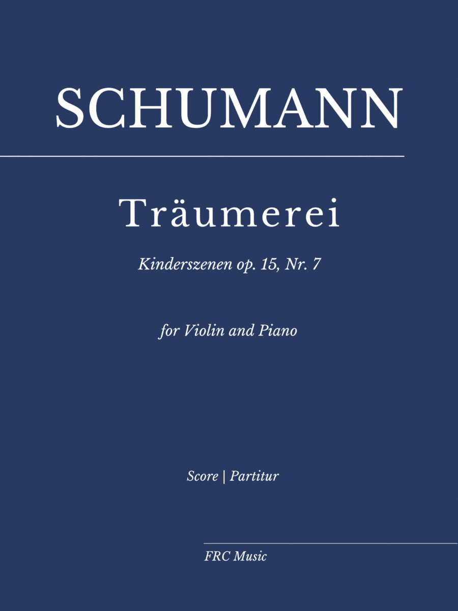 Kinderszenen, Op. 15, No. 7: Träumerei - Violin & Piano (arr. Flavio Regis Cunha)
