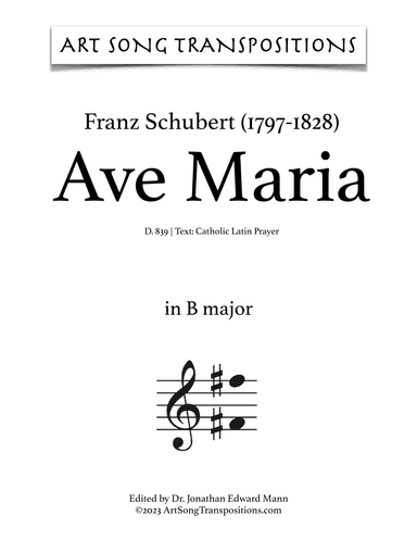 SCHUBERT: Ave Maria, D. 839 (transposed to B major, B-flat major, and A major) (arr. ArtSongTranspositions.com)