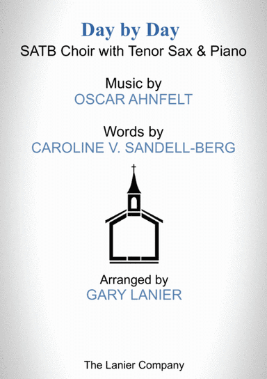 DAY BY DAY (SATB Choir with Tenor Sax & Piano - Score & Parts included) (arr. Gary Lanier)