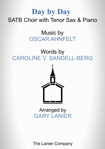 DAY BY DAY (SATB Choir with Tenor Sax & Piano - Score & Parts included) (arr. Gary Lanier)