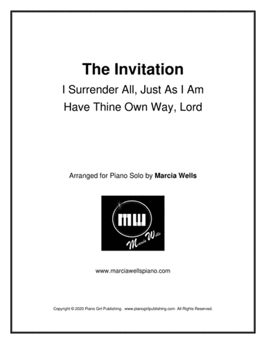 The Invitation:  I Surrender All, Just As I Am, Have Thine Own Way Lord (arr. Marcia Wells)