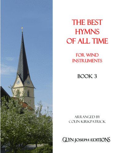 The Best Hymns of All Time (for Wind Instruments) Book 3 (arr. Colin Kirkpatrick)